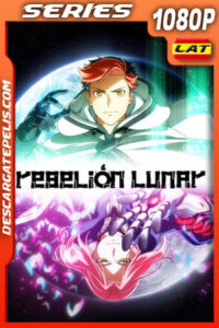Rebelión lunar Temporada 1 (2025) 1080p WEB-DL Latino