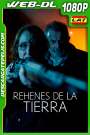 Rehenes de la tierra (2023) 1080p WEB-DL Latino