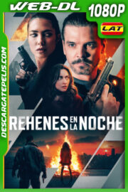Rehenes en la noche (2024) 1080p WEB-DL Latino