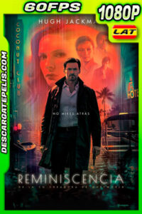 Reminiscencia (2021) 1080p 60FPS WEB-DL Latino