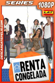 Renta congelada Temporada 1 (2017) 1080p WEB-DL Latino