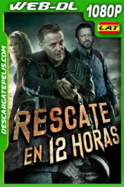 Rescate en 12 horas (2022) 1080p WEB-DL Latino