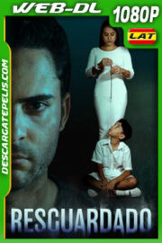 Resguardado (2019) 1080p WEB-DL Latino