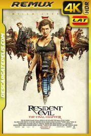 Resident Evil Capítulo final (2016) 4K BDRemux HDR Latino – Inglés
