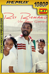 Rey Richard: Una familia ganadora (2021) 1080p REMUX Latino