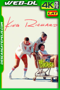 Rey Richard: Una familia ganadora (2021) 4k WEB-DL HDR Latino