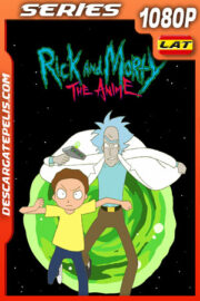 Rick y Morty: El anime Temporada 1 (2024) 1080p WEB-DL Latino