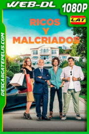 Ricos y malcriados (2021) 1080p WEB-DL Latino