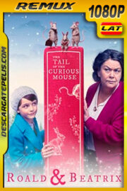 Roald y Beatrix: La Cola del raton Curioso (2020) 1080p Remux Latino