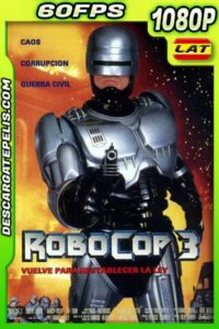 Robocop 3 (1993) 1080p 60FPS BDRip Latino – Ingles