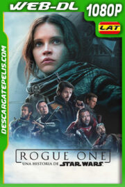Rogue One: Una historia de Star Wars (2016) 1080p WEB-DL Latino