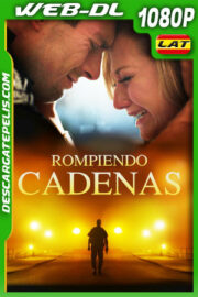 Rompiendo Cadenas (2021) 1080p WEB-DL Latino