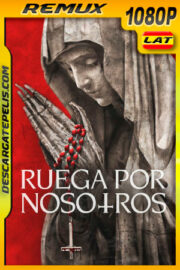 Ruega por Nosotros (2021) 1080p Remux Latino
