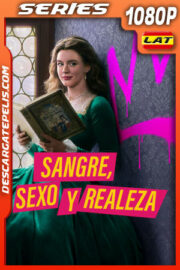 Sangre sexo y realeza Temporada 1 (2022) 1080p WEB-DL Latino
