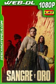 Sangre y oro (2023) 1080p WEB-DL Latino