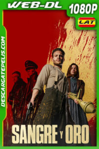 Sangre y oro (2023) 1080p WEB-DL Latino