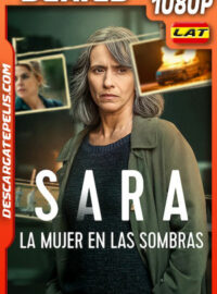 Sara, la mujer en las sombras Temporada 1 (2025) 1080p WEB-DL Latino