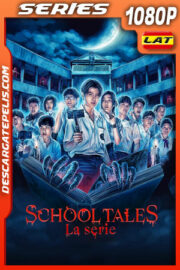 School Tales: La serie (2022) Temporada 1 1080p WEB-DL Latino