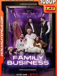 Family Business (2019) Temporada 1 1080p WEB-DL Latino – Frances – Ingles