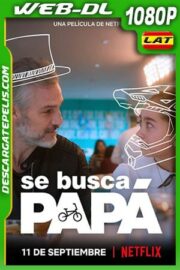 Se busca papá (2020) 1080p WEB-DL Latino – Ingles