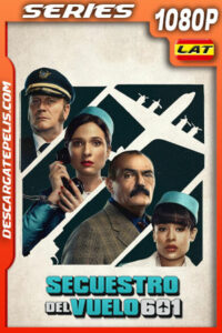 Secuestro del vuelo 601 Temporada 1 (2024) 1080p WEB-DL Latino