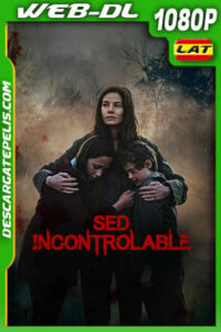 Sed incontrolable (2022) 1080p WEB-DL Latino