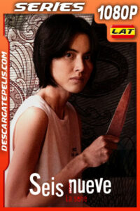 Seis nueve: La serie Temporada 1 (2023) 1080p WEB-DL Latino