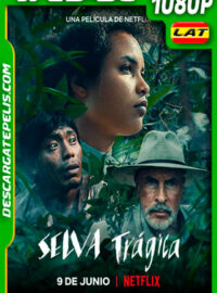 Selva trágica (2021) 1080p WEB-DL Latino