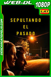 Sepultando el pasado (2021) 1080p WEB-DL Latino