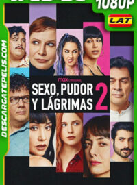 Sexo pudor y lágrimas 2 (2022) 1080p WEB-DL Latino