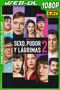 Sexo pudor y lágrimas 2 (2022) 1080p WEB-DL Latino