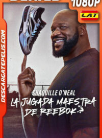 Shaquille O’Neal: La jugada maestra de Reebok Temporada 1 (2025) 1080p WEB-DL Latino