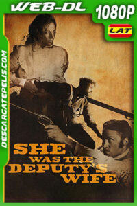 She Was the Deputy’s Wife (2021) 1080p WEB-DL Latino