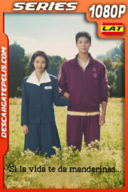Si la vida te da mandarinas… Temporada 1 (2025) 1080p WEB-DL Latino