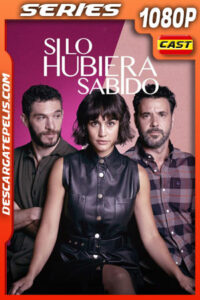 Si lo hubiera sabido Temporada 1 (2022) 1080p WEB-DL Español