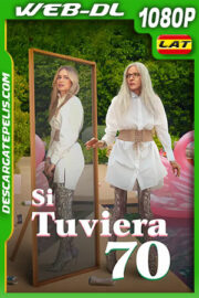 Si tuviera 70 (2022) 1080p WEB-DL Latino