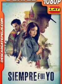 Siempre fui yo Temporada 1 (2022) 1080p WEB-DL Latino