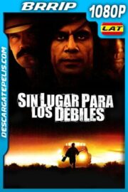 Sin lugar para los débiles (2007) 1080p BRrip Latino