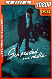 Sin piedad para nadie Temporada 1 (2025) 1080p WEB-DL Latino
