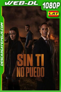 Sin ti no puedo (2022) 1080p AMZN WEB-DL Latino