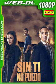 Sin ti no puedo (2022) 1080p WEB-DL Latino