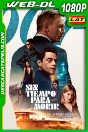 Sin tiempo para morir (2021) 1080p WEB-DL Latino