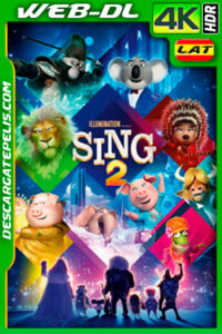 Sing 2: ¡Ven y canta de nuevo! (2021) 4K WEB-DL HDR Latino