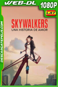 Skywalkers: Una historia de amor (2024) 1080p WEB-DL Latino