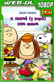 Snoopy presenta: a mamá (y papá) con amor (2022) 1080p WEB-DL Latino