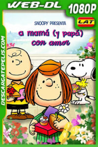 Snoopy presenta: a mamá (y papá) con amor (2022) 1080p WEB-DL Latino