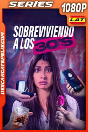 Sobreviviendo a los 30’s Temporada 1 (2022) 1080p WEB-DL Latino
