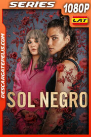 Sol negro Temporada 1 (2025) 1080p WEB-DL Latino