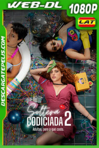 Soltera codiciada 2 (2023) 1080p WEB-DL Latino