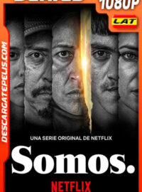 Somos (2021) Temporada 1 1080p WEB-DL Latino